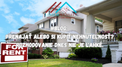 Prenajať alebo si kúpiť nehnuteľnosť? Rozhodovanie dnes nie je ľahké.
