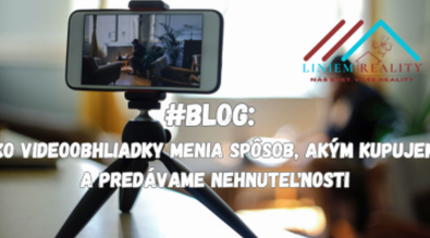 Ako Videoobhliadky Menia Spôsob, Akým Kupujeme a Predávame Nehnuteľnosti
