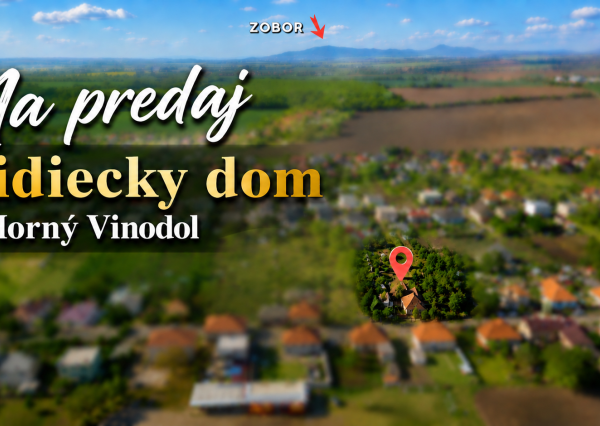 🏡 NA PREDAJ: 3-izbový vidiecky dom s veľkou záhradou – Horný Vinodol